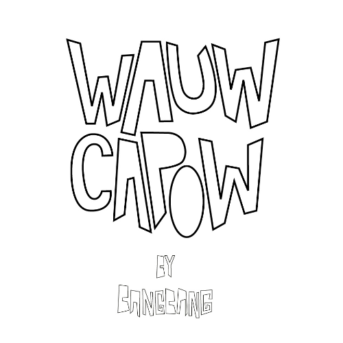 WAUW CAPOW By BANGBANG