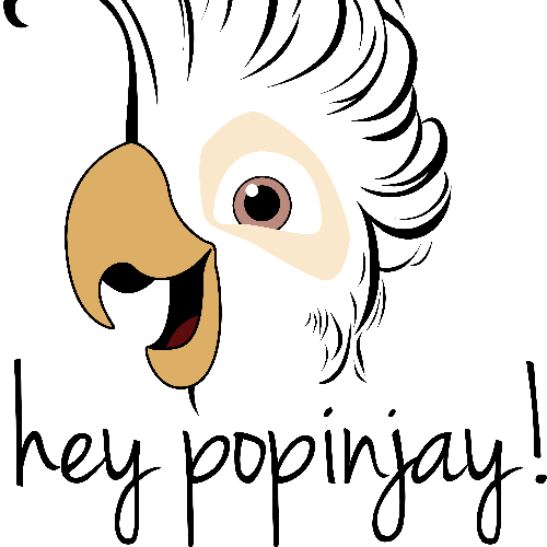 Hey Popinjay!