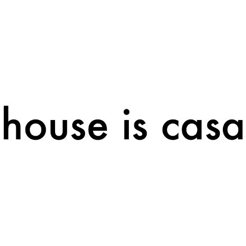 HOUSE IS CASA