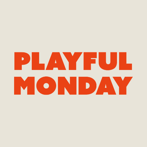Playful Monday
